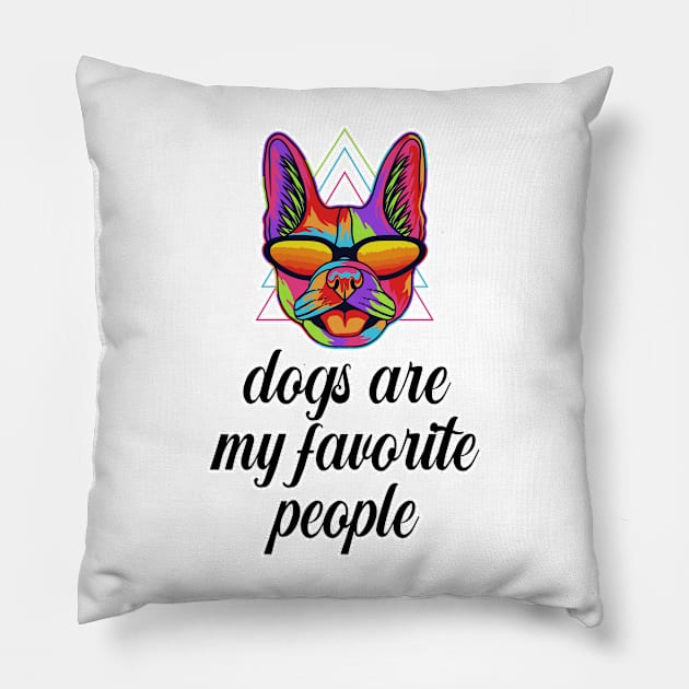 Dogs are my favorite people french bulldogs Pillow by nextneveldesign