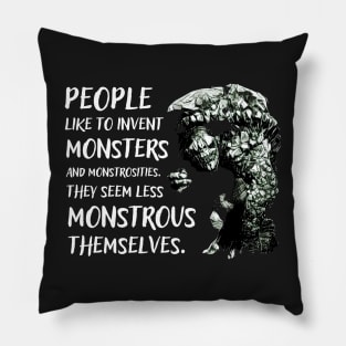 Ogre - People Like To Invent Monsters and Monstrosities - They Feel Less Monstrous Themselves - Fantasy Pillow