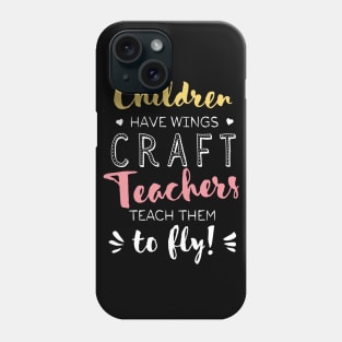 Craft Teacher Gifts - Beautiful Wings Quote Phone Case