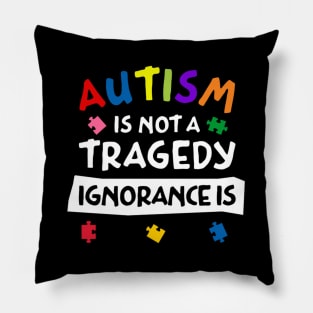 Autism Is Not A Tragedy Pillow