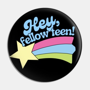 "Hey, Fellow Teen!" Shooting Star Pin