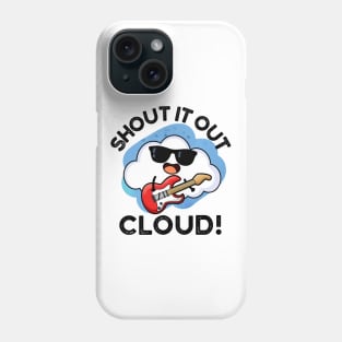 Shout It Out Cloud Cute Music Pun Phone Case