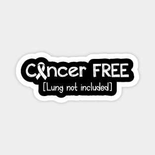 Cancer FREE- Lung Cancer Gifts Lung Cancer Awareness Magnet