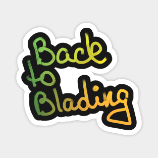 Back To Blading Magnet