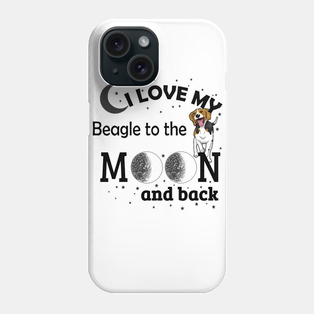 I love My Beagle To The Moon And Back Phone Case by zackmuse1