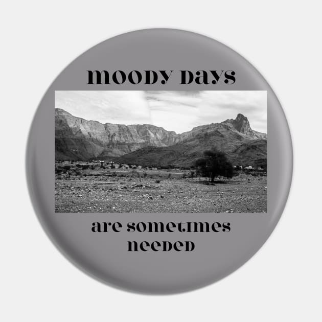 Moody Days, Are Sometimes Needed Pin by In Beauty We Trust