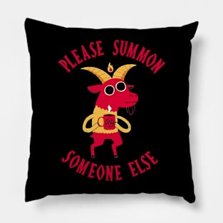 Summon Someone Else Pillow