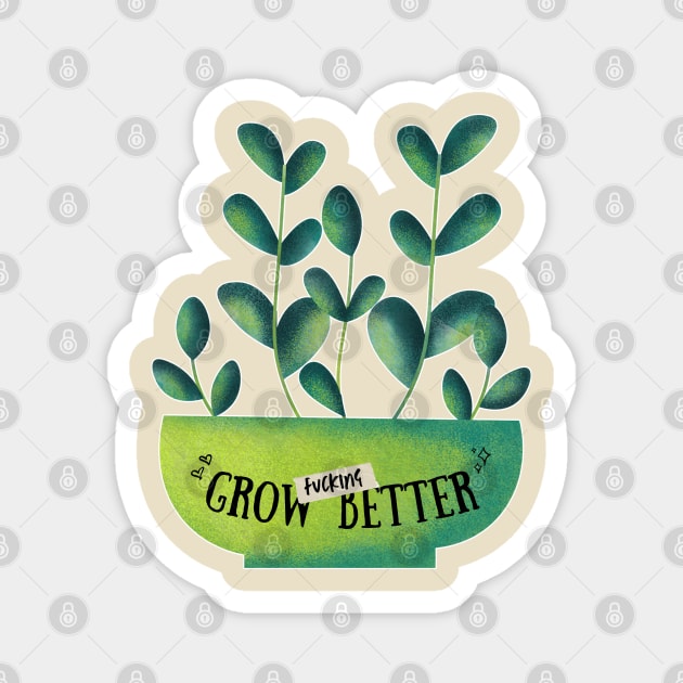 Grow Better | Good Omens | Crowley Magnet by monoblocpotato