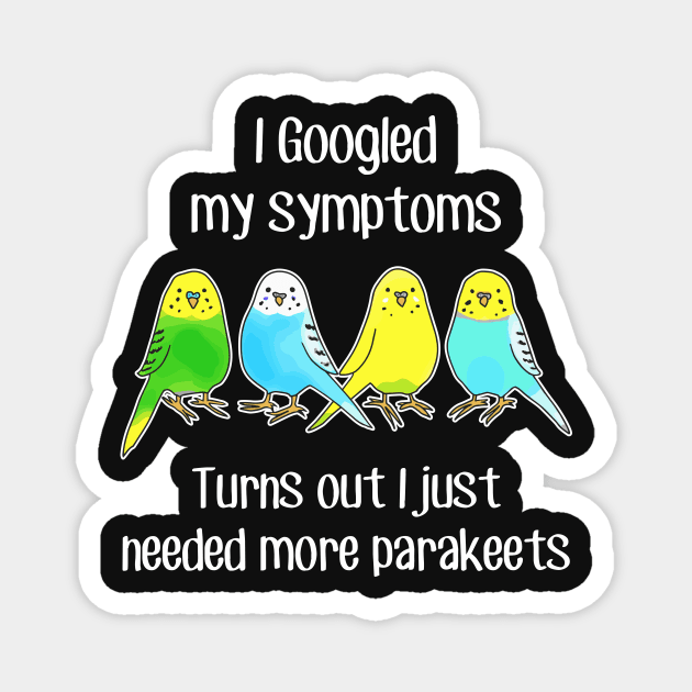 Need More Parakeets Magnet by Psitta