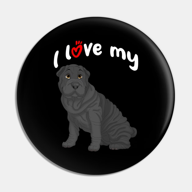 I Love My Black Shar-Pei Dog Pin by millersye