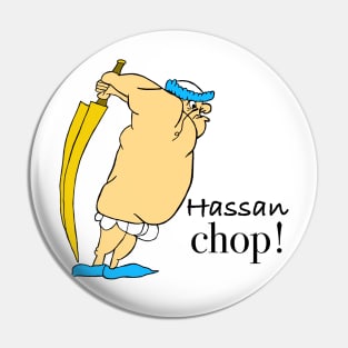 Hassan chop! Pin