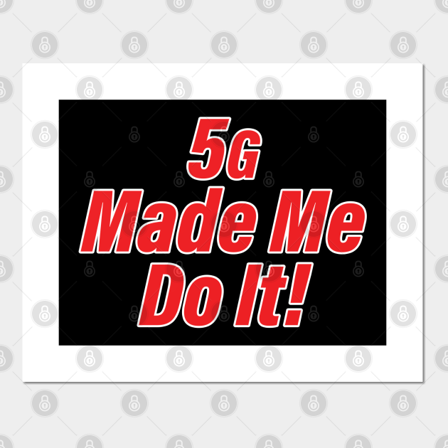 5G Conspiracy Theory Sarcastic Funny Humor - 5g - Posters and Art Prints | TeePublic 5G Conspiracy Theory Sarcastic Funny Humor - 5g - Posters and Art Prints | TeePublic