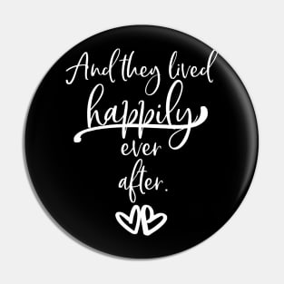 And they lived happily ever after. Pin