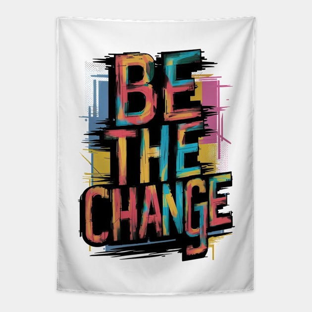 Be The Change Tapestry by CreativeSage