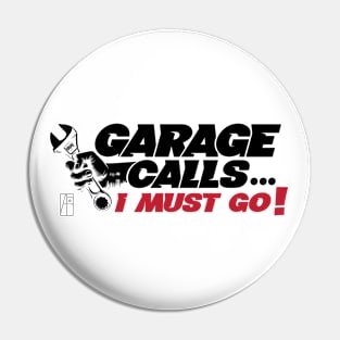 GARAGE CALLS... I must go! - CAR FAN - GARAGE FAN -2 Pin