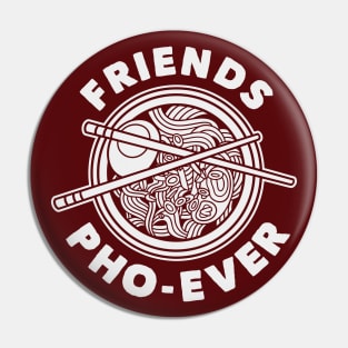 Friend Pho-Ever! Pin