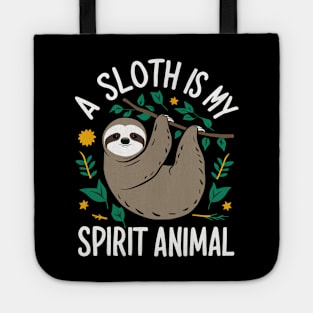 A Sloth Is My Spirit Animal Tote