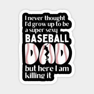 Super Sexy Baseball Dad Magnet