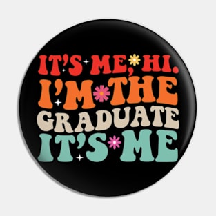 It's Me Hi I'm The Graduate It's Me Retro Men Women Kid Pin