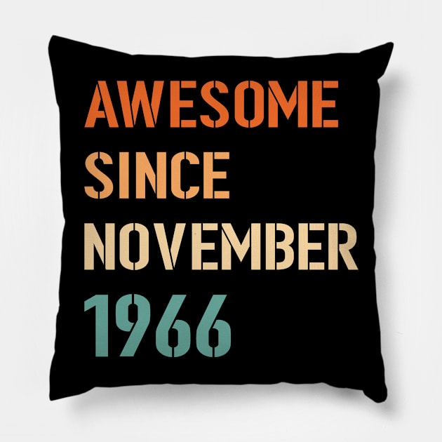 Awesome Since November 1966 Pillow by Adikka