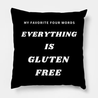 Everything is gluten free Pillow