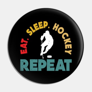 Eat Sleep Ice Hockey Repeat Pin