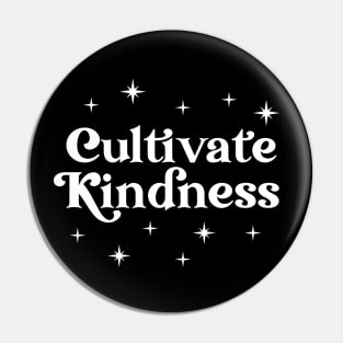 Cultivate Kindness | Positive Quote Pin