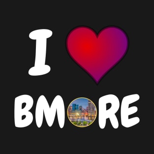 I LOVE BMORE WITH HEART DESIGN T-Shirt