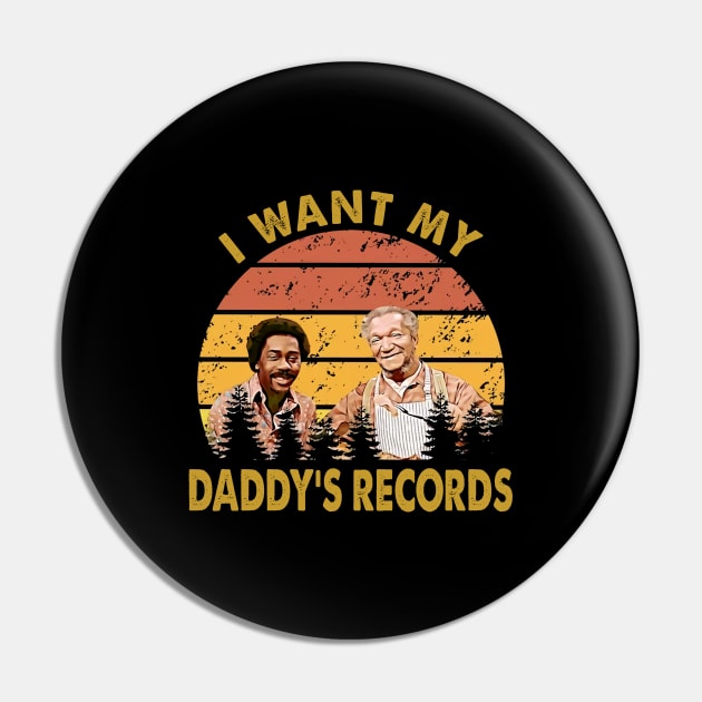 I Wants My Daddy's Records Lamont Sanford Fred Sanford And Son Pin by Fauzi ini senggol dong