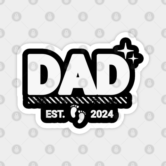 Daddy Est. 2024: New Parent Perfection! Magnet by Ben Foumen