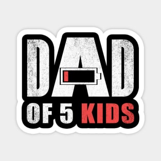 Dad of 5 five kids low battery gift for father's day Magnet