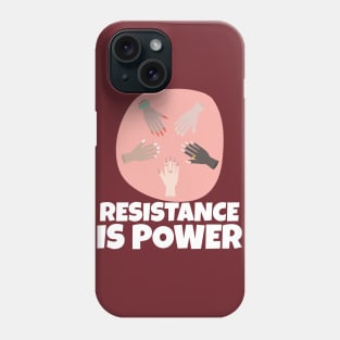 Resistance is Power Phone Case