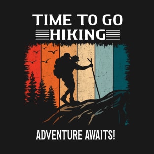 Time To Go Hiking Adventure Awaits! T-Shirt