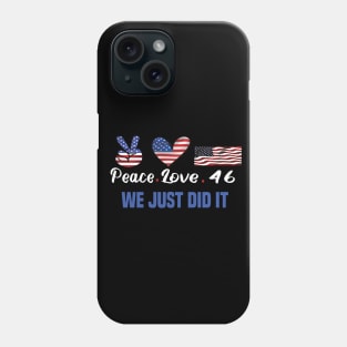 Peace love 46 we just did it biden harris won the 2020 election Phone Case