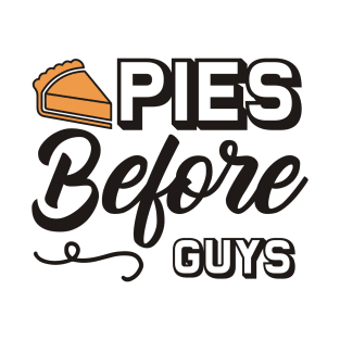 Pies before guys T-Shirt