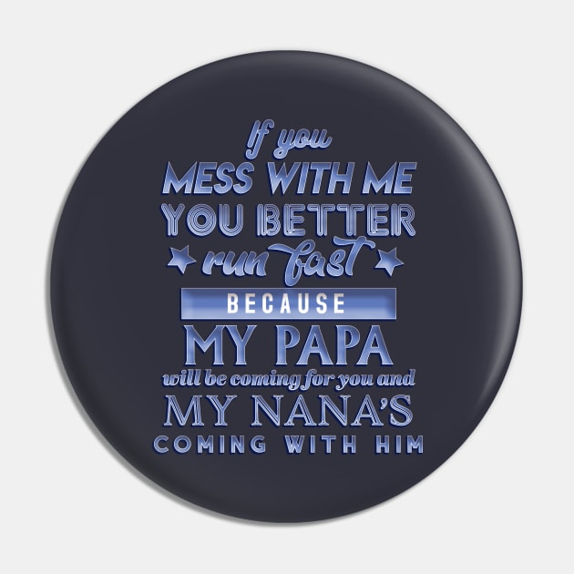 MY Nana and Papa will get you Pin by SCL1CocoDesigns