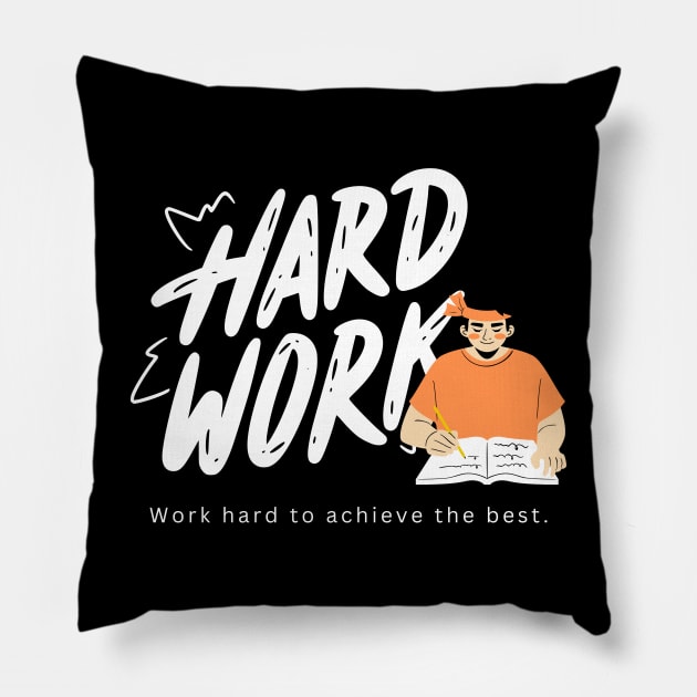 hard work Pillow by Jason