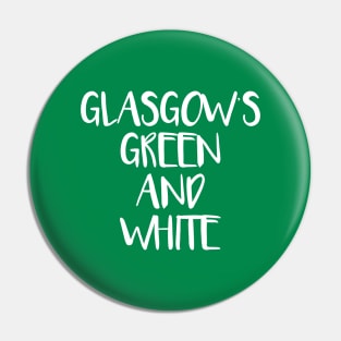 GLASGOW'S GREEN AND WHITE, Glasgow Celtic Football Club White Text Design Pin