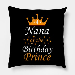 Nana Of The Birthday Prince Party Matching Family Pillow