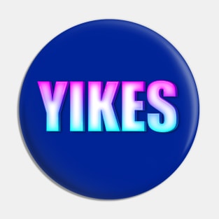 Yikes Pin