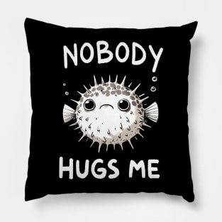 Nobody Hugs Me Doodle Pufferfish (Back Print) Pillow