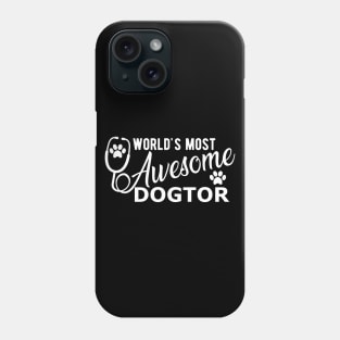 Veterinarian - world's most awesome doctor Phone Case