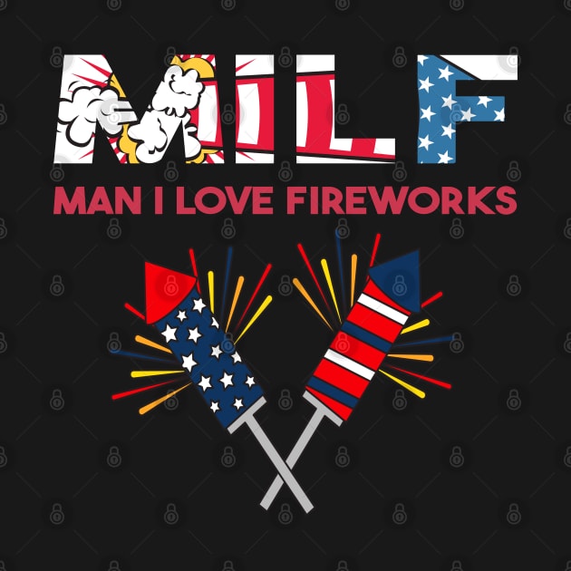 Milf Man I Love Fireworks by raeex