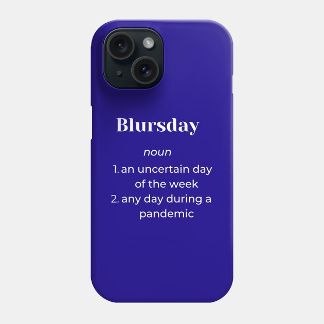 Blursday of the Week Phone Case by Winey Parent