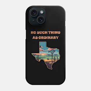 Texas: No such thing as ordinary Phone Case