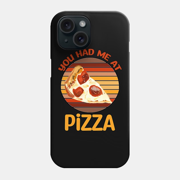 You Had Me At Pizza, Pizza Lover Phone Case by Cor Designs