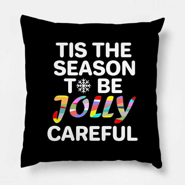 Tis season to be jolly careful Pillow by aktiveaddict