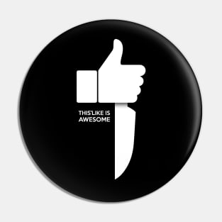 Dislike is Awesome Pin