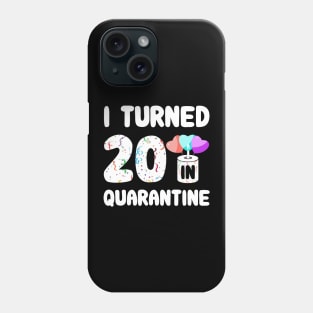 I Turned 20 In Quarantine Phone Case