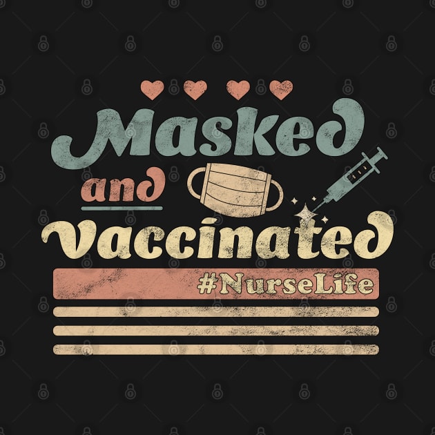 Masked And Vaccinated Nurse Life Vintage Retro Healthcare by OrangeMonkeyArt